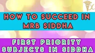 How to Succeed in MRB Siddha { 1st Priority Siddha Subjects List For Mrb exam } @Mysterious Medicos