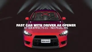 Fast Car with Driver Opener | After Effects Template
