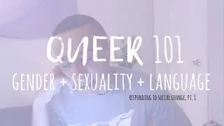 Responding to Social Change, Pt. 1 - Gender, Sexuality, and Language // 