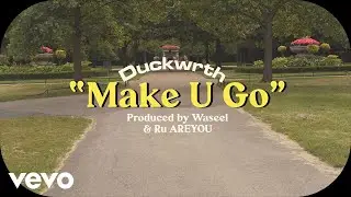 Duckwrth - Make U Go (Official Visualizer)