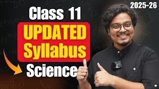 Don't Study the DELETED Syllabus | Latest 2025-26 Updated Syllabus | Class 11 Science