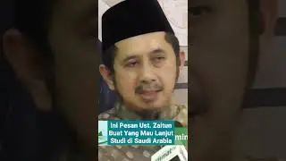 Ini Pesan Ust Zaitun Rasmin buat Yang Mau Lanjut ke Studi di Saudi #shorts