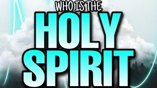 WHO is the Holy SPIRIT? HOW to receive the Holy SPIRIT now
