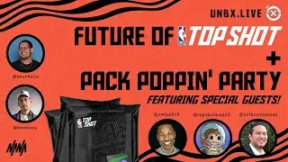 Future of NBA Top Shot + Pack Poppin' Party feat. C Wise, TOPSHOTBULL, Ant Sussan ✖️UNBX LIVE EP. 5