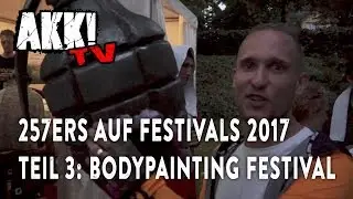 Akk! TV 257ers auf Festivals 2017 Teil 3 (Bodypainting Festival)