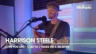 Harrison Steele - Live From Midtopia