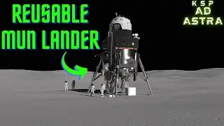 Reusable Mun Lander (KSP AD ASTRA) Ep 10