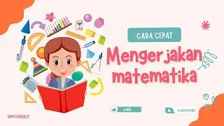 CARA CEPAT MENGERJAKAN MATEMATIKA!!