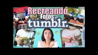 Recreando FOTOS TUMBLR | andy time