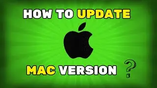 How To Update Mac To Newest Version?