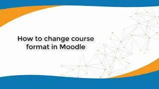 How to Change Course Format in Moodle