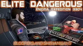 🎬🎧Elite Dangerous: The Enigma Expedition Bloopers & Shenanigans