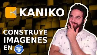 Kaniko: Construye imágenes Docker dentro de Kubernetes