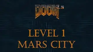 Walkthrough DOOM 2.5 [Level 1: Mars City]