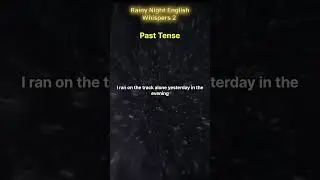 Rainy Night English Whispers 2 (Past Tense 4)