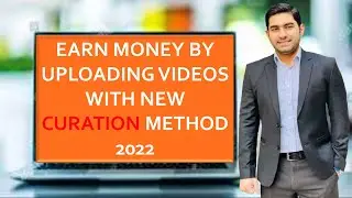 HOW TO EARN MONEY BY UPLOADING VIDEOS WITH NEW METHOD 2022 |VIDEO CURATION 2022 |NO FACE VOICE (ENG)