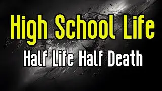 High School Life (KARAOKE) | Half Life Half Death