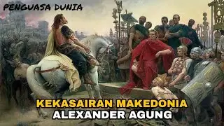 Kekaisaran Alexander Agung Makedonia Sang Penguasa Dunia