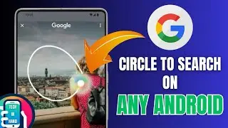 Install Circle To Search Feature on Any Android | Tech in Hand