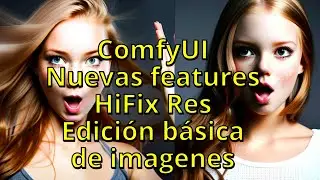 Nueva UI: ComfyUI, Hifix res y nuevas features como edición de imagen | Stable diffusion en español