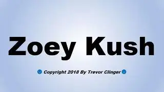 How To Pronounce Zoey Kush