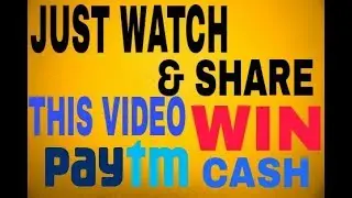 WATCH AND SHARE THIS VIDEO TO WIN PAYTM CASH... FOLLOW 3 STEPS