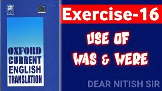 Exercise-16 | Oxford Current English Translation | Chapter-2 Use of Was & Were