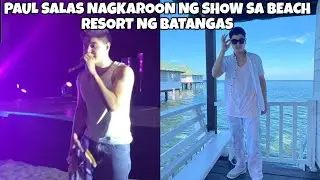 PAUL SALAS NAGKAROON NG SHOW SA BEACH RESORT NG BATANGAS | PAUL NAMIGAY NG JACKET