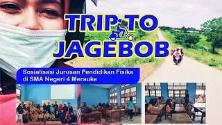 TRIP TO JAGEBOB || Sosialisasi Jurusan Pendidikan Fisika di SMA Negeri 4 Merauke