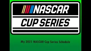 My 2021 NASCAR Cup Series Schedule