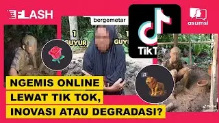 Asumsi Flash - Trend Ngemis Online Di Tik Tok