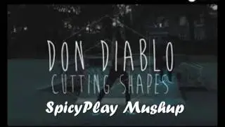 Don Diablo - Cutting Shapes (SpicyPlay Mushup)