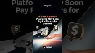 AI Chat & Search Platforms May Soon Pay Publishers for Content