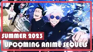 Top 10 Upcoming Anime Sequels | Summer 2023