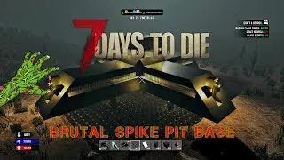 7 Days To Die Brutal Spike Pit Base Tutorial