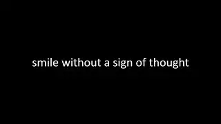 smile without a sign of thought