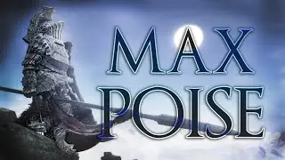 Maximum Possible POISE in Dark Souls 3?
