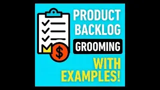Mastering Product Backlog Grooming: Tips & Examples!