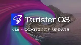 Twister OS: Version 1.6 Community Update