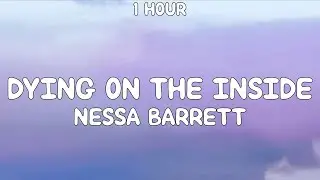 [1 HOUR] Nessa Barrett - dying on the inside (Lyrics)