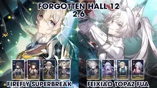 Forgotten Hall 12 Ver2.6 | Firefly Superbreak & Feixiao Toppaz Fua |  Honkai StarRail