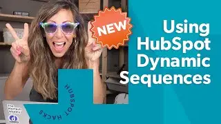 HubSpot Dynamic Sequences: How to use for smarter lead generation