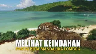 Seeing the Beauty of Kuta Mandalika Beach, Lombok