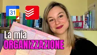 HOW I ORGANIZE MYSELF: Google Calendar, Planner, Todoist