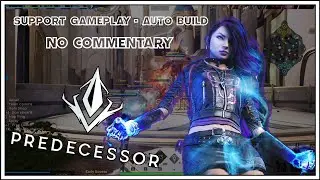 Predecessor  Support Gameplay | Auto Build | No Commentary