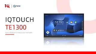 IQTOUCH TE1300: Latest Android 13 Interactive Flat Panel