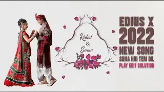 SUNE HAI TERE DIL PE MERA EDIUS SONG PROJECT 2022 || EDIUS SONG PROJECT ||  PLAY EDIT ZONE