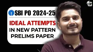 Min/ Ideal Attempt in SBI PO | How to attempt SBI PO Prelims | Paper Attempt Strategy