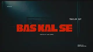 Bas Kal Se – Official Trailer | A Short Film Shot Entirely on Android