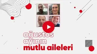 Ağustos Ayının Mutlu Aileleri! #BirevimSıraTespiti